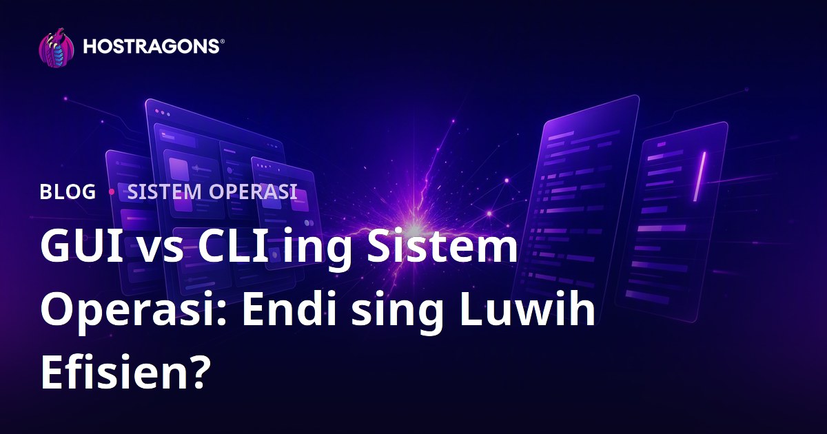 GUI vs CLI ing Sistem Operasi: Endi sing Luwih Efisien?
