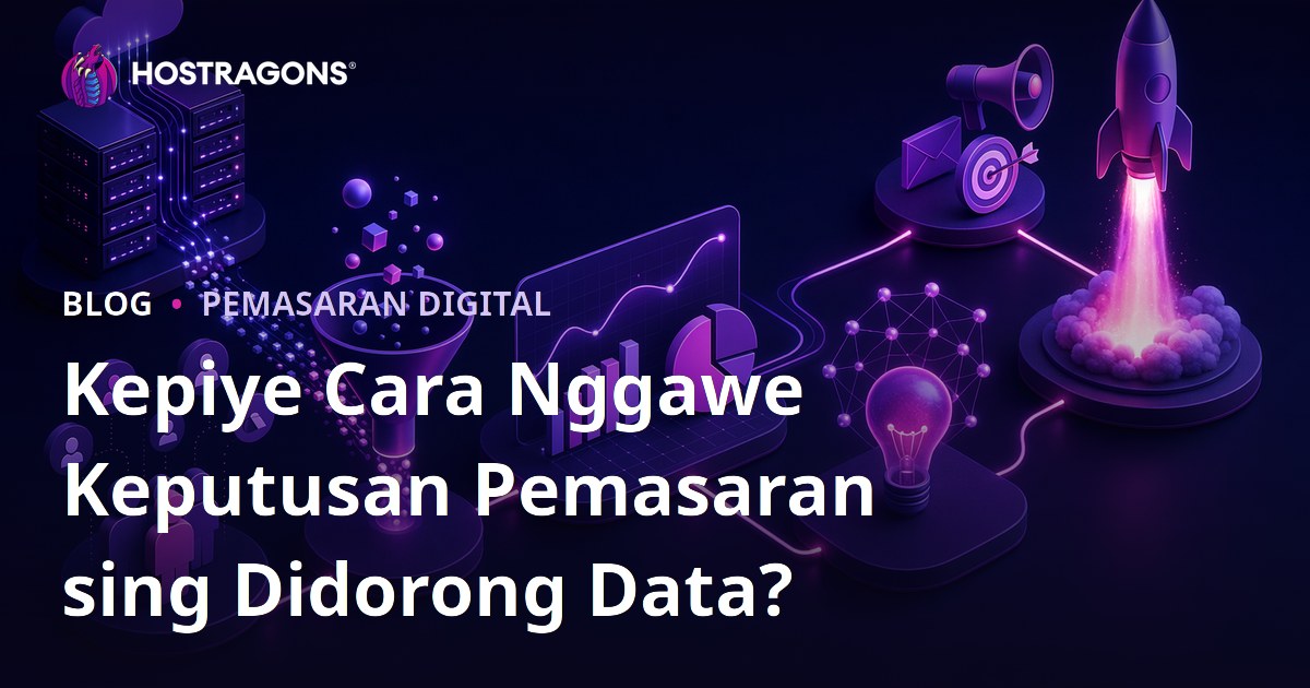 Kepiye Cara Nggawe Keputusan Pemasaran sing Didorong Data?