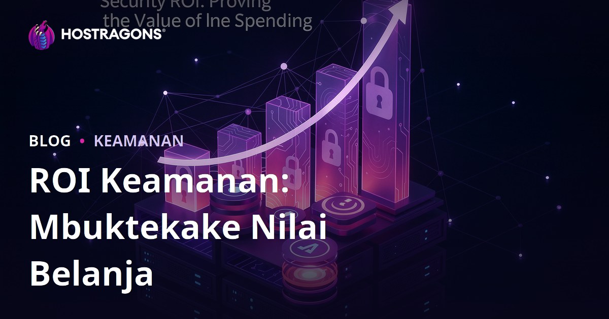 ROI Keamanan: Mbuktekake Nilai Belanja