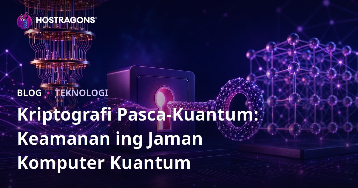 Kriptografi Pasca-Kuantum: Keamanan ing Jaman Komputer Kuantum