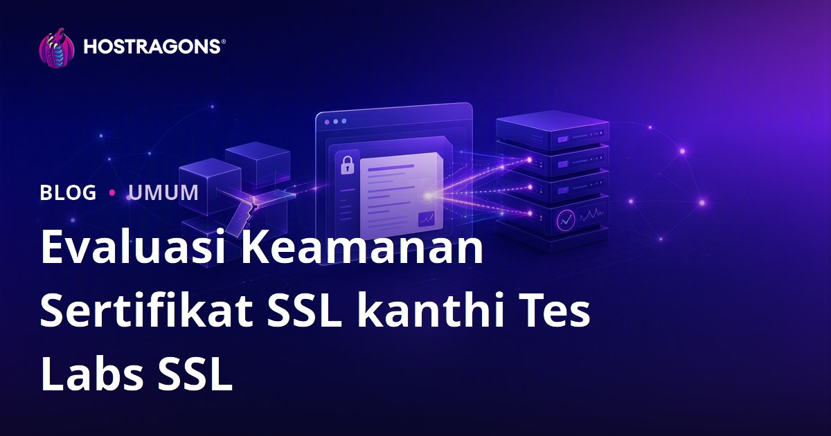 Evaluasi Keamanan Sertifikat SSL kanthi Tes Labs SSL