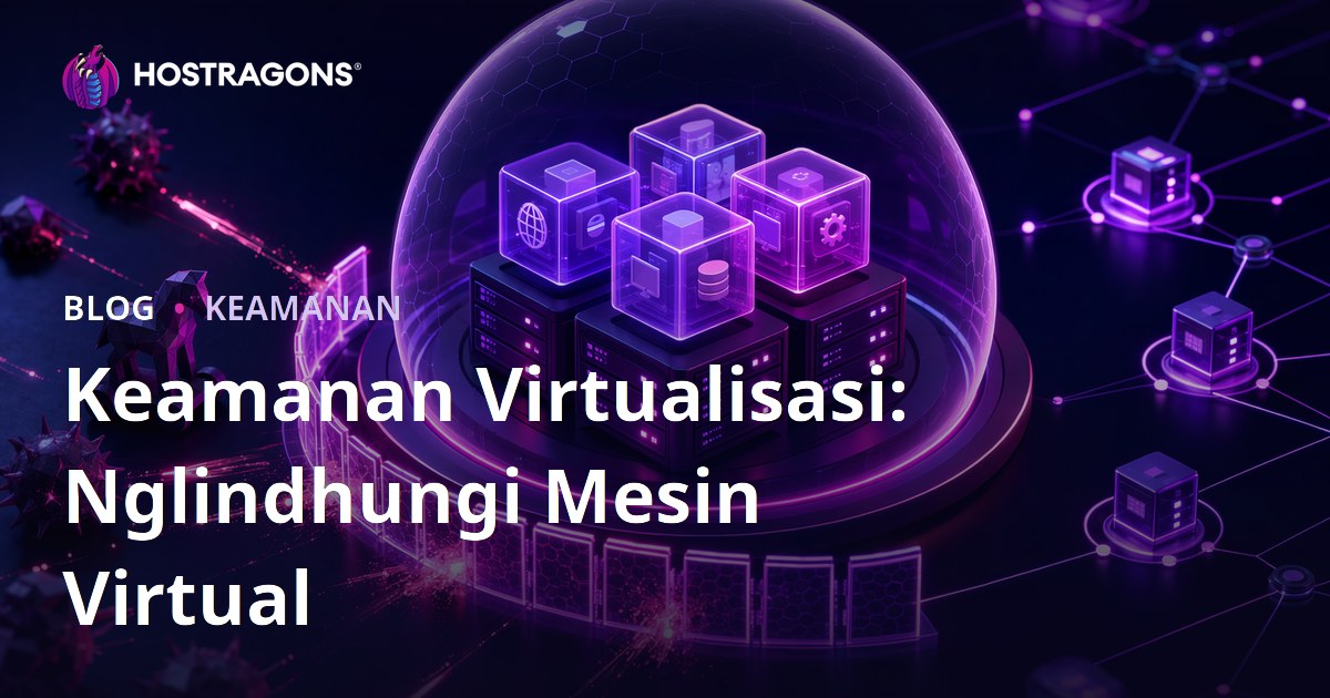 Keamanan Virtualisasi: Nglindhungi Mesin Virtual