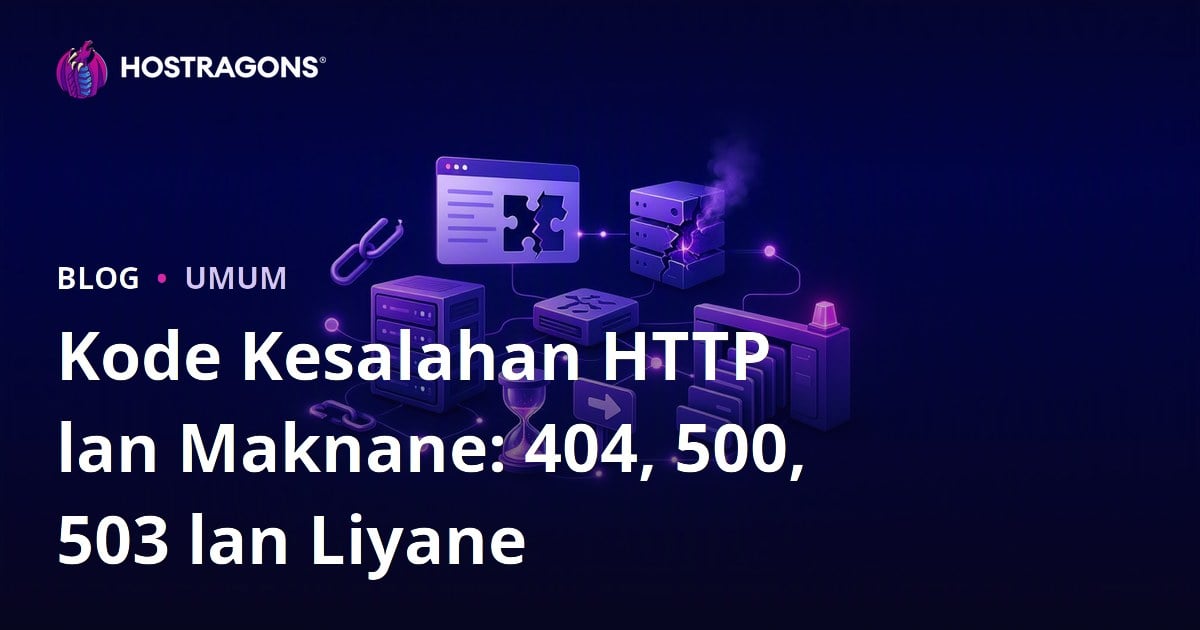 Kode Kesalahan HTTP lan Maknane: 404, 500, 503 lan Liyane