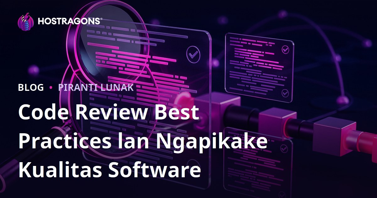 Code Review Best Practices lan Ngapikake Kualitas Software