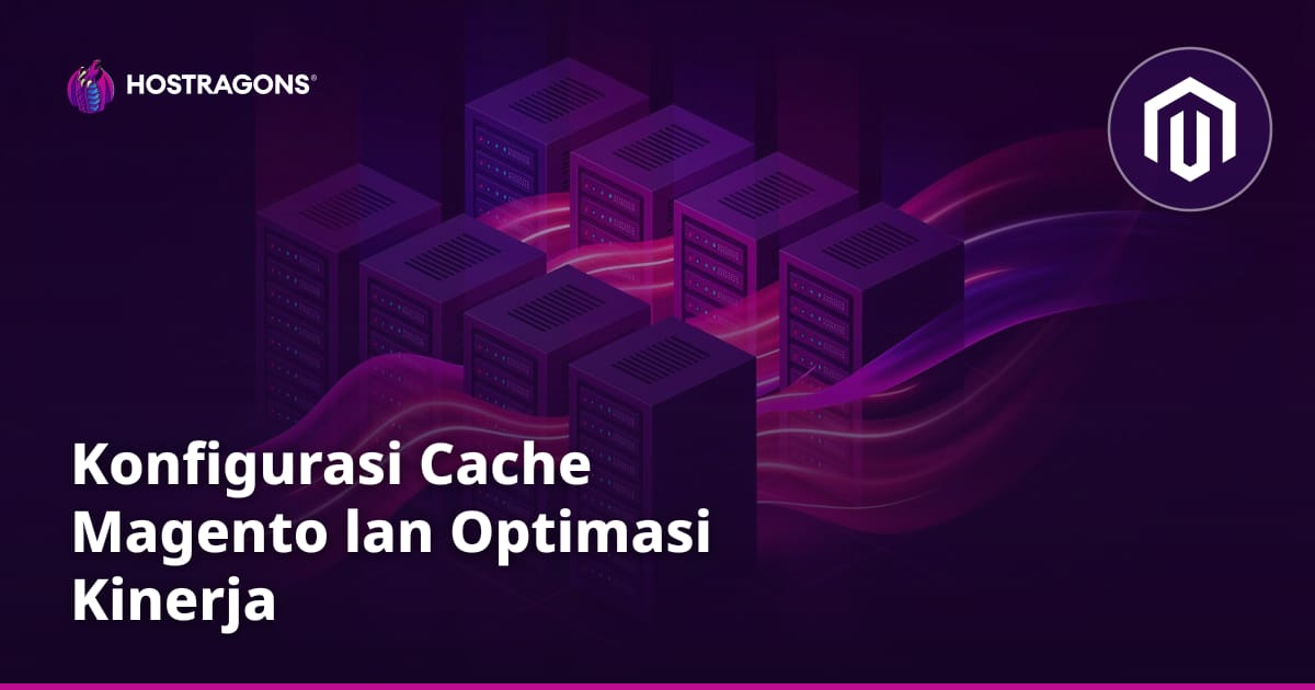 Konfigurasi Cache Magento lan Optimasi Kinerja