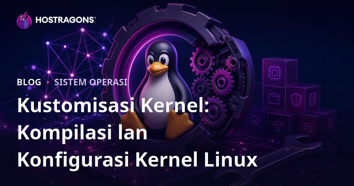 Kustomisasi Kernel: Kompilasi lan Konfigurasi Kernel Linux