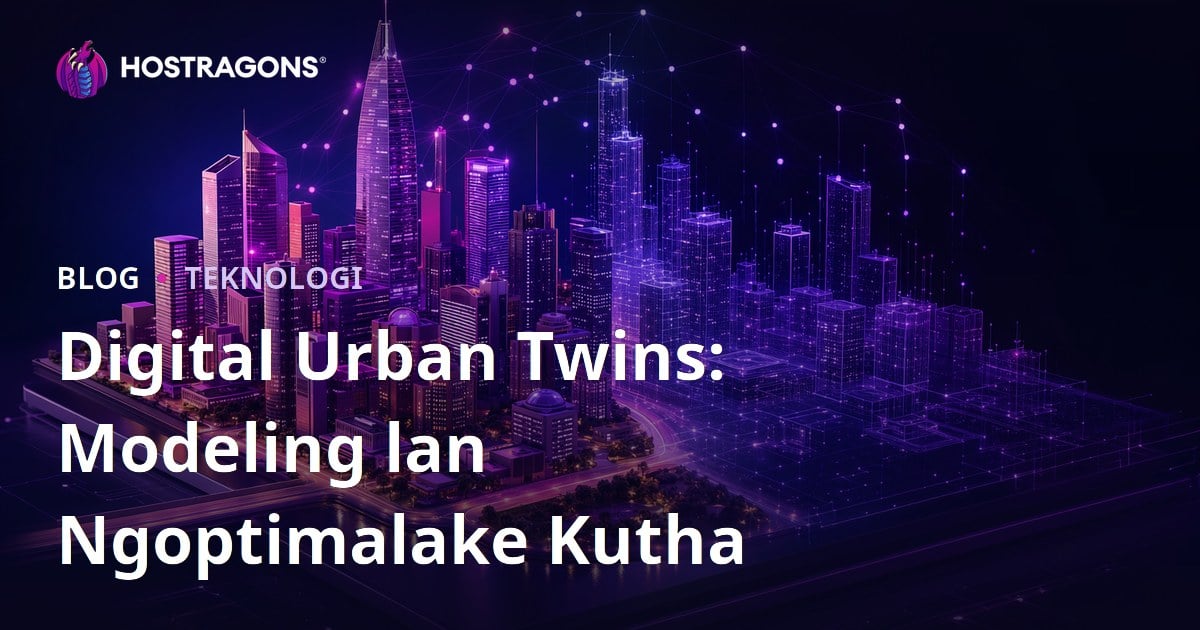 Digital Urban Twins: Modeling lan Ngoptimalake Kutha