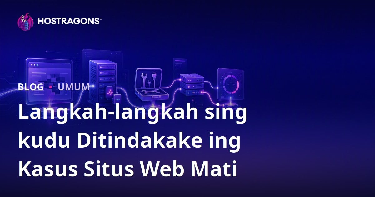 Langkah-langkah sing kudu Ditindakake ing Kasus Situs Web Mati