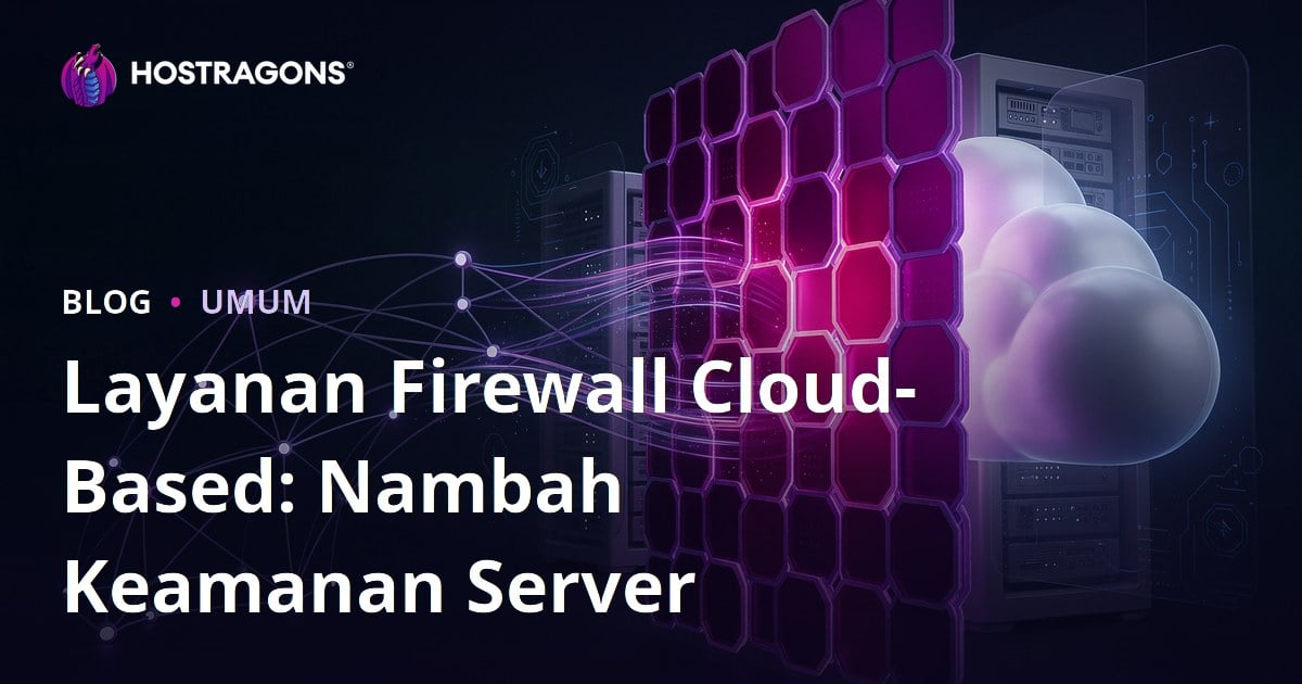 Layanan Firewall Cloud-Based: Nambah Keamanan Server