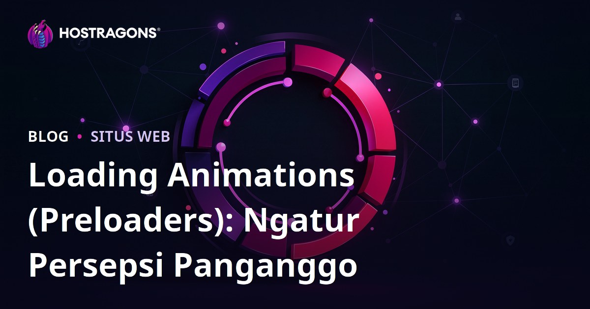 Loading Animations (Preloaders): Ngatur Persepsi Panganggo