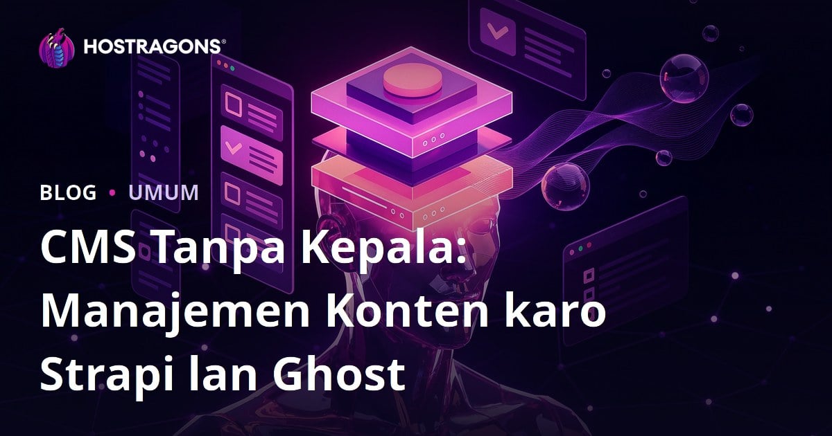 CMS Tanpa Kepala: Manajemen Konten karo Strapi lan Ghost