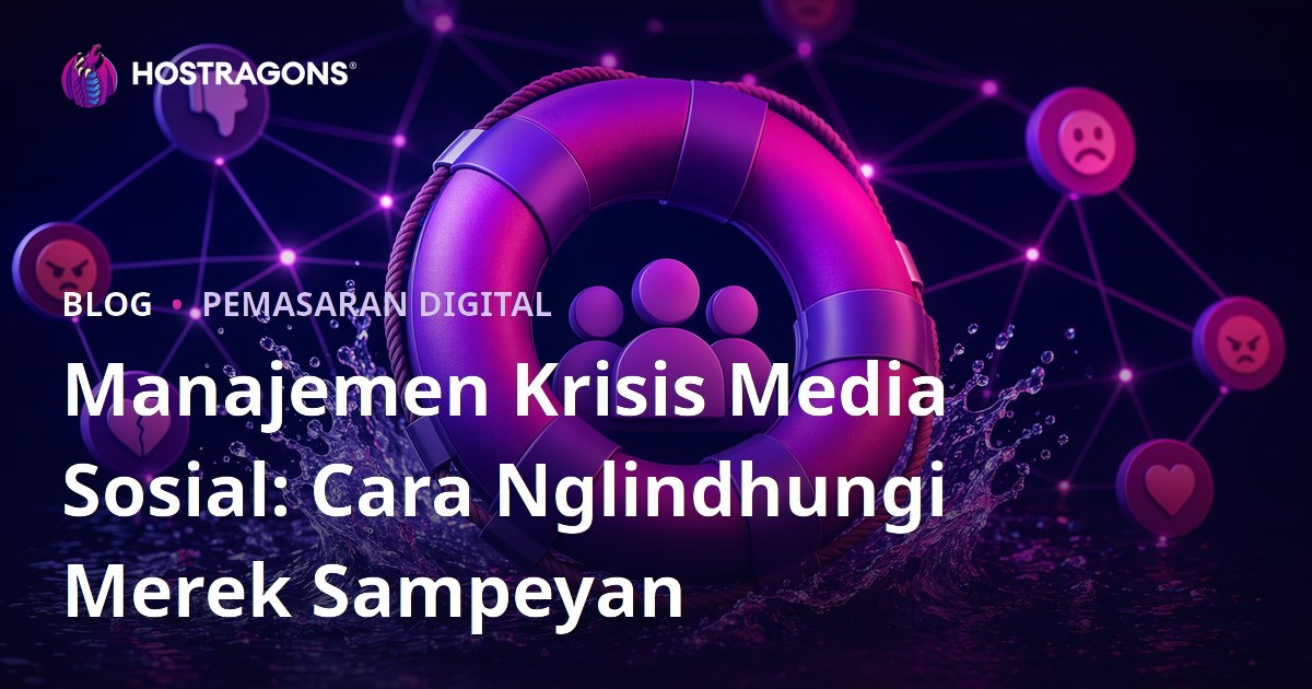 Manajemen Krisis Media Sosial: Cara Nglindhungi Merek Sampeyan