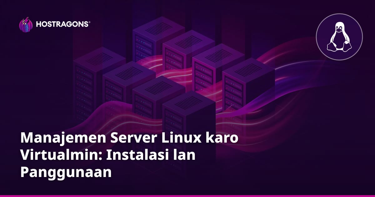 Manajemen Server Linux karo Virtualmin: Instalasi lan Panggunaan