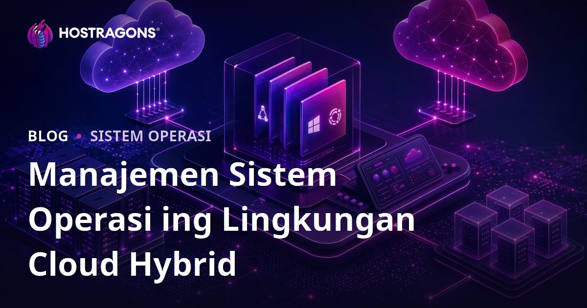 Manajemen Sistem Operasi ing Lingkungan Cloud Hybrid