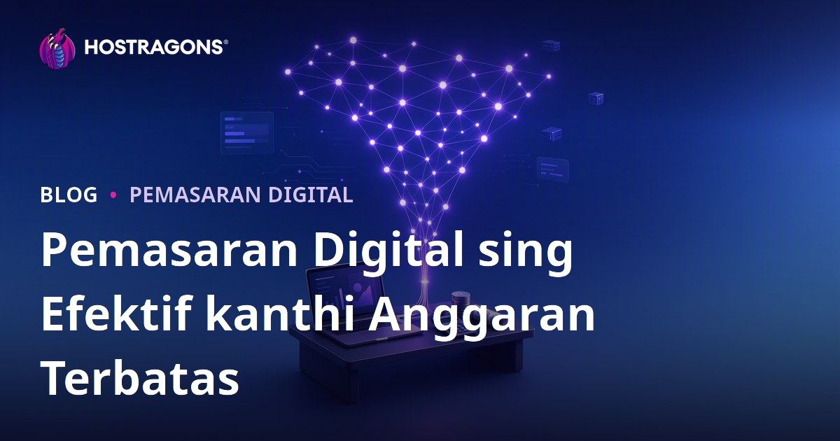 Pemasaran Digital sing Efektif kanthi Anggaran Terbatas