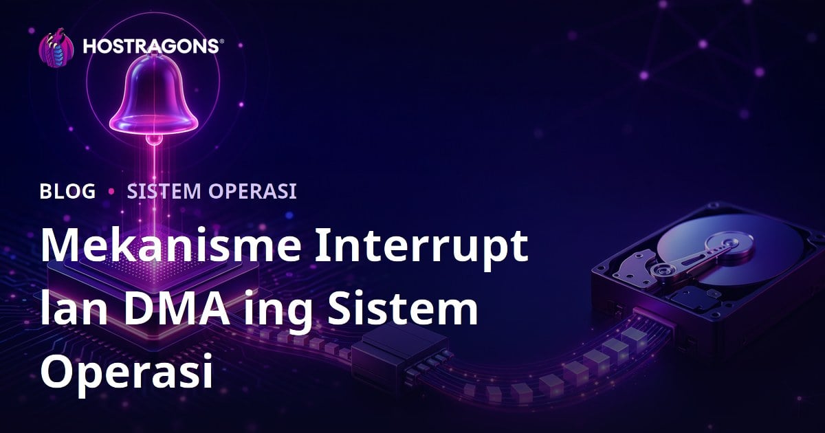 Mekanisme Interrupt lan DMA ing Sistem Operasi