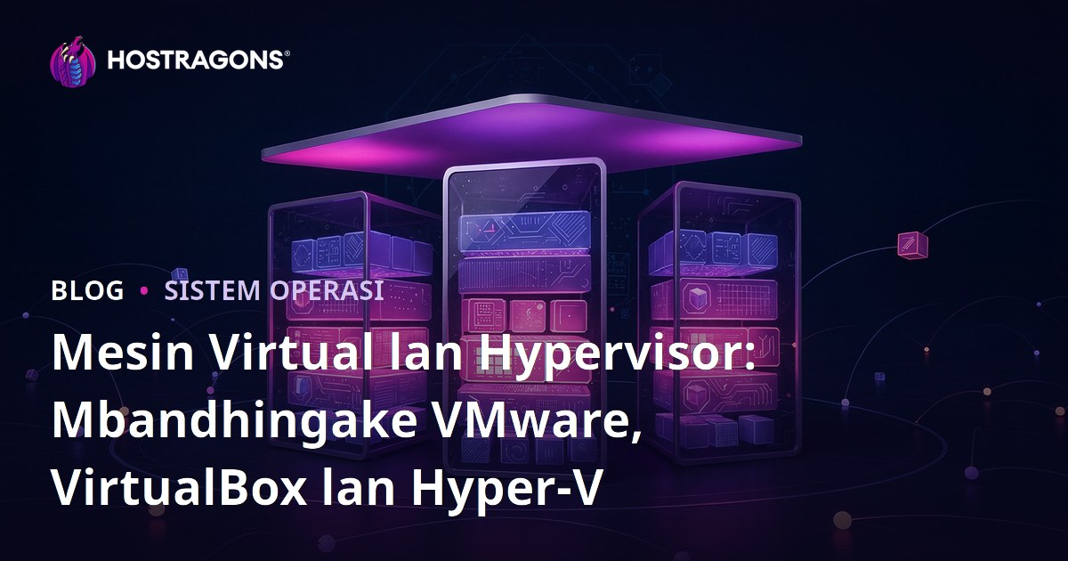 Mesin Virtual lan Hypervisor: Mbandhingake VMware, VirtualBox lan Hyper-V