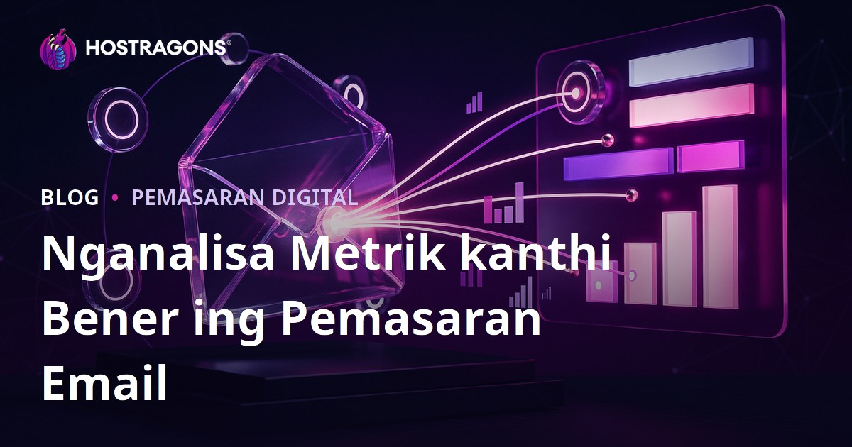 Nganalisa Metrik kanthi Bener ing Pemasaran Email
