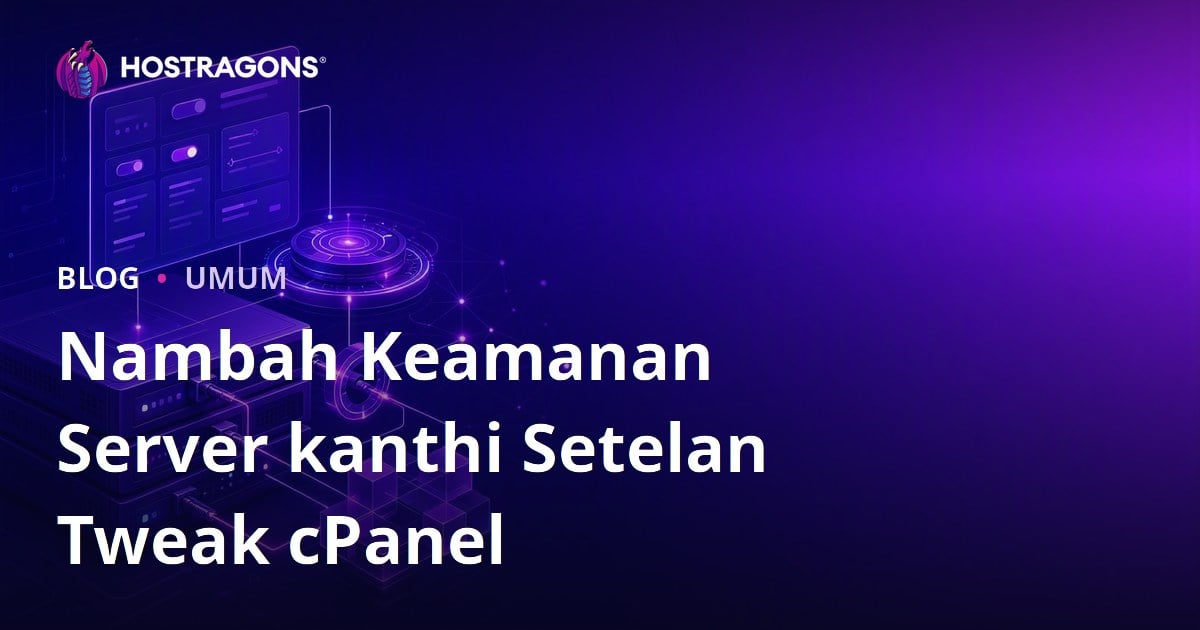 Nambah Keamanan Server kanthi Setelan Tweak cPanel