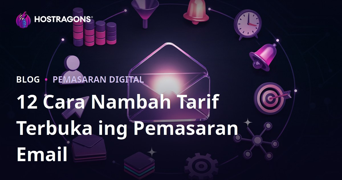 12 Cara Nambah Tarif Terbuka ing Pemasaran Email