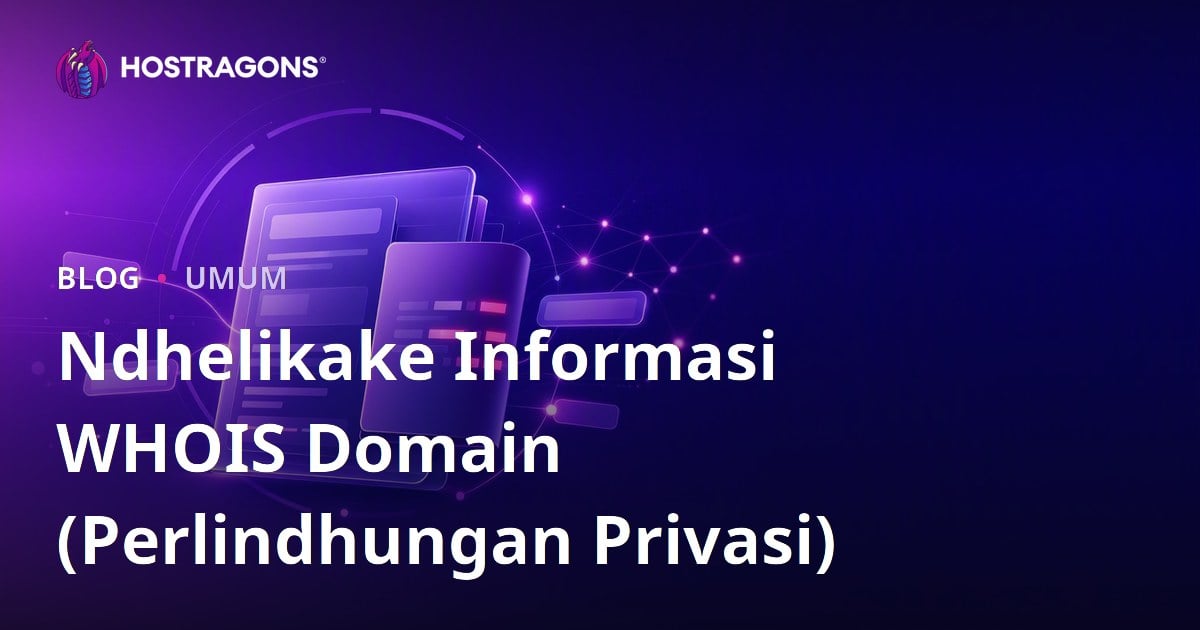 Ndhelikake Informasi WHOIS Domain (Perlindhungan Privasi)