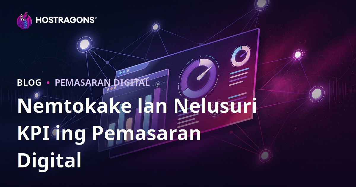 Nemtokake lan Nelusuri KPI ing Pemasaran Digital