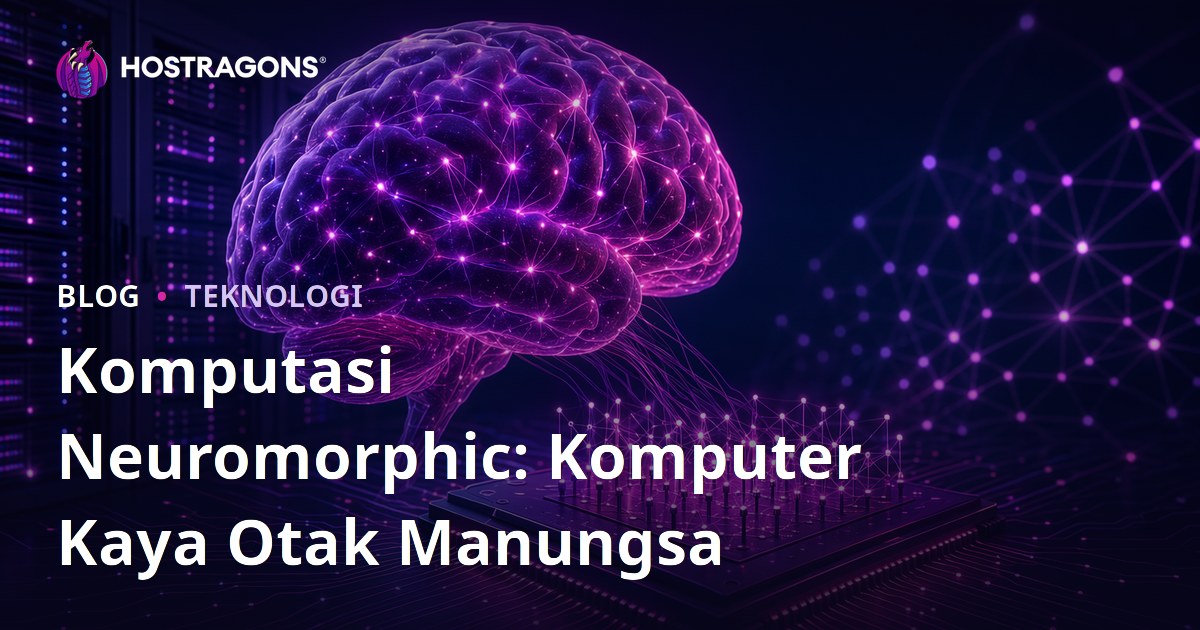 Komputasi Neuromorphic: Komputer Kaya Otak Manungsa