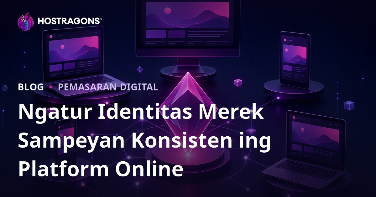 Ngatur Identitas Merek Sampeyan Konsisten ing Platform Online
