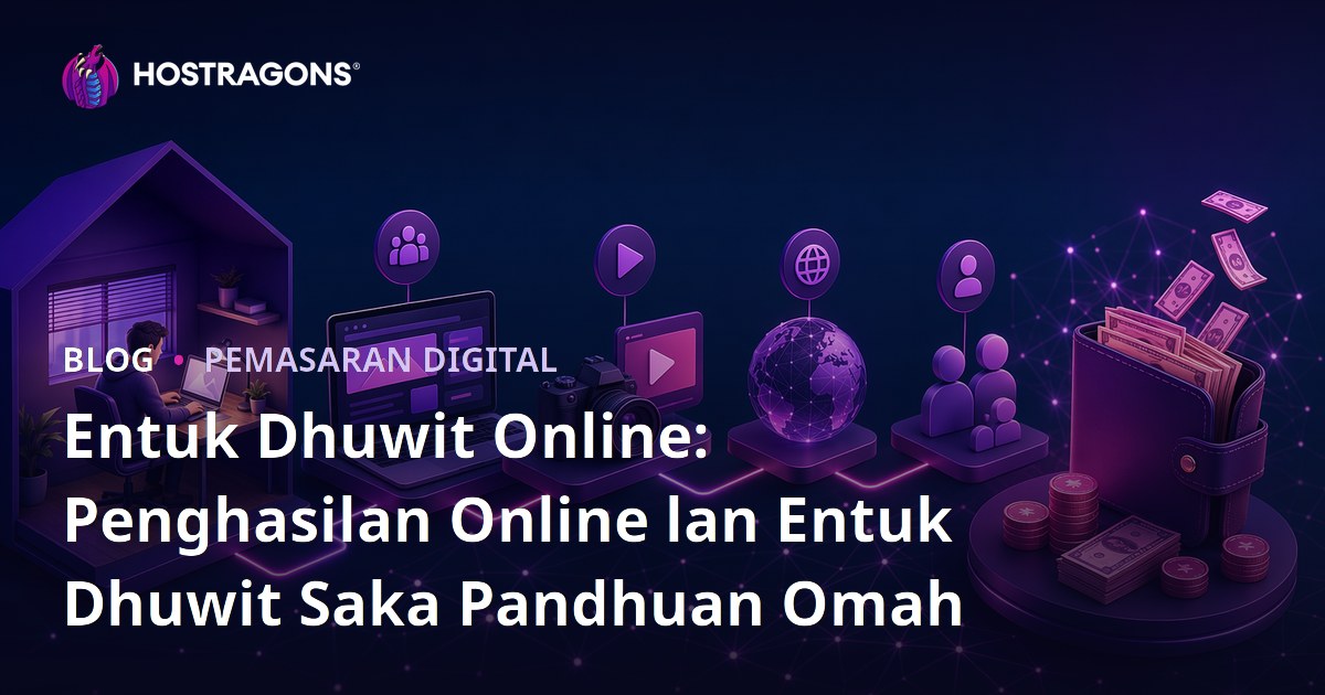 Entuk Dhuwit Online: Penghasilan Online lan Entuk Dhuwit Saka Pandhuan Omah