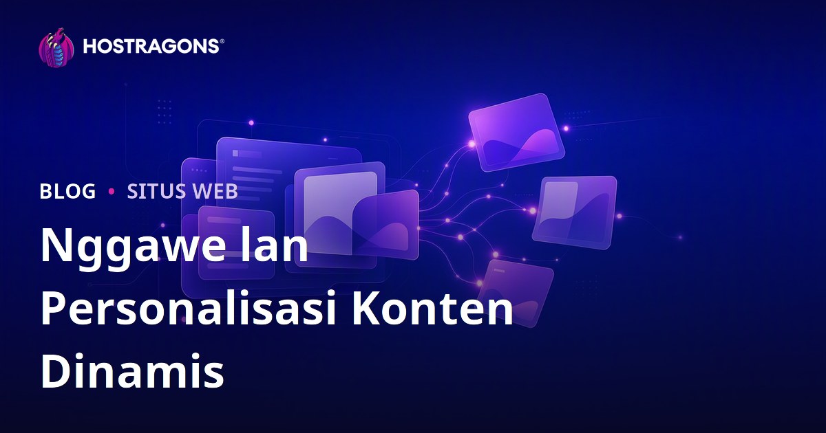 Nggawe lan Personalisasi Konten Dinamis