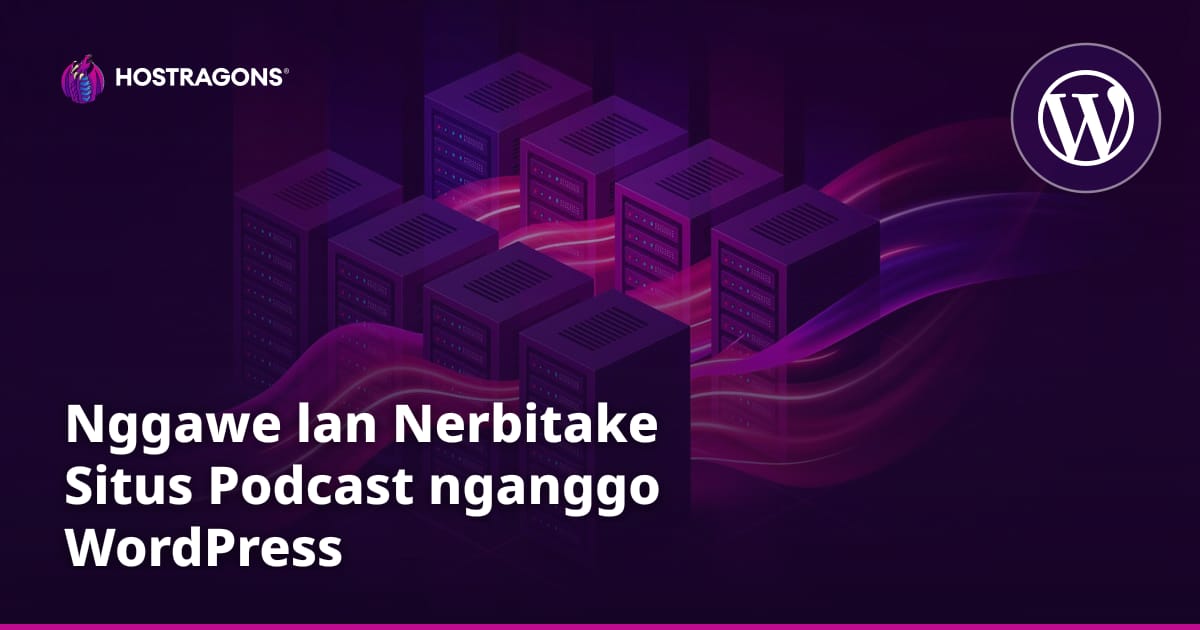 Nggawe lan Nerbitake Situs Podcast nganggo WordPress
