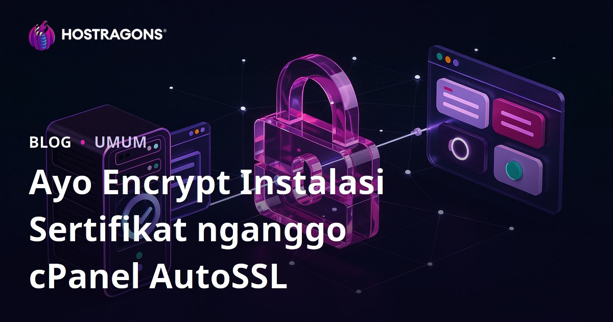 Ayo Encrypt Instalasi Sertifikat nganggo cPanel AutoSSL