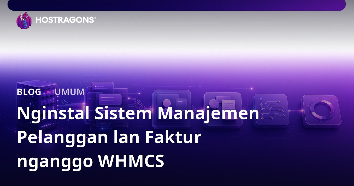 Nginstal Sistem Manajemen Pelanggan lan Faktur nganggo WHMCS