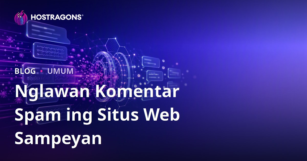 Nglawan Komentar Spam ing Situs Web Sampeyan