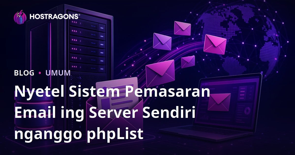 Nyetel Sistem Pemasaran Email ing Server Sendiri nganggo phpList