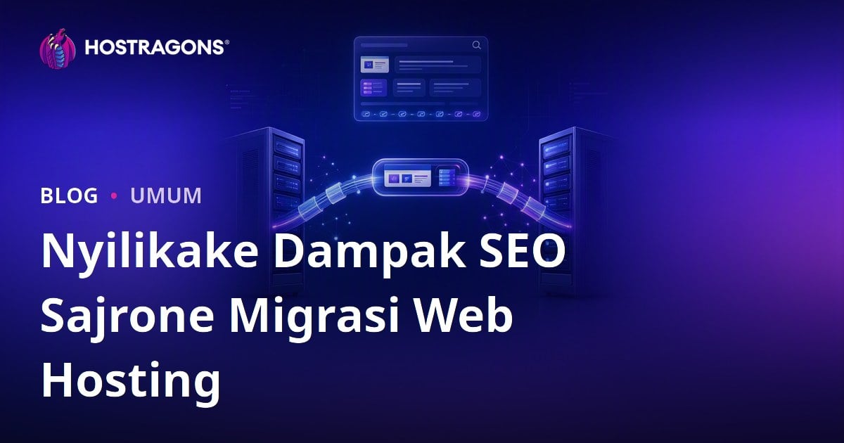 Nyilikake Dampak SEO Sajrone Migrasi Web Hosting