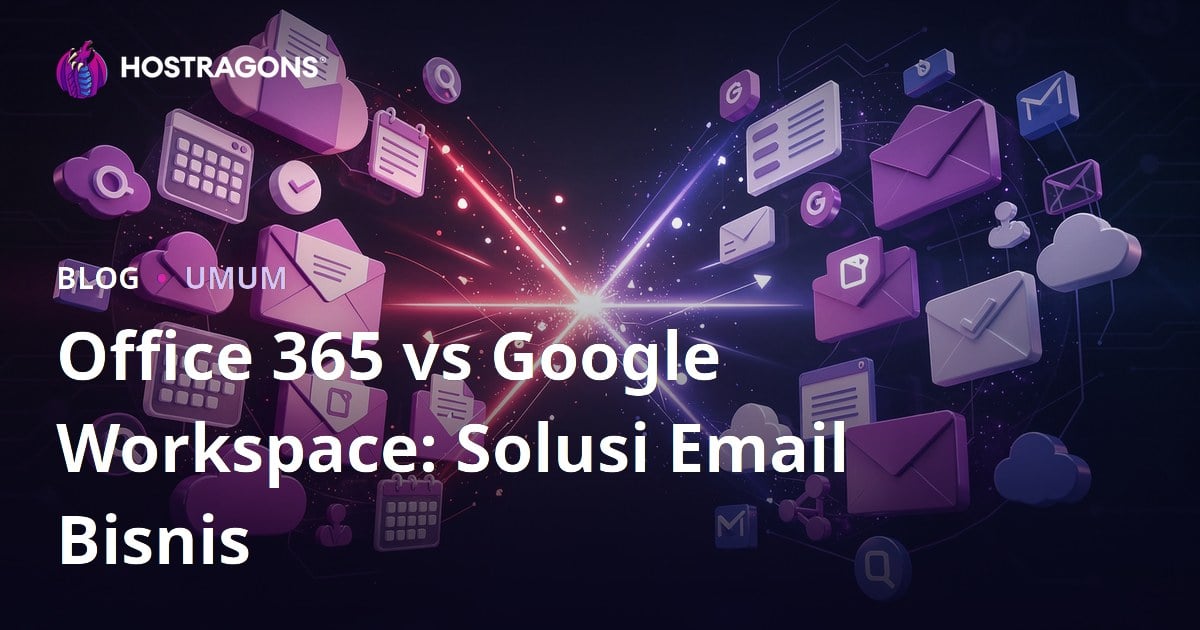 Office 365 vs Google Workspace: Solusi Email Bisnis