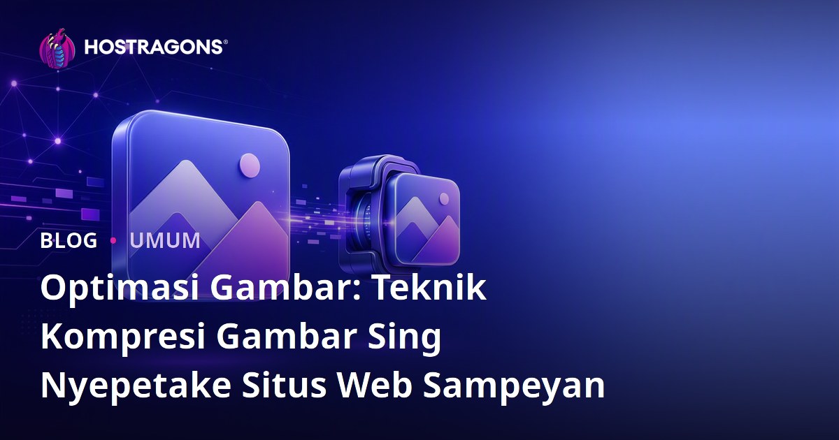 Optimasi Gambar: Teknik Kompresi Gambar Sing Nyepetake Situs Web Sampeyan