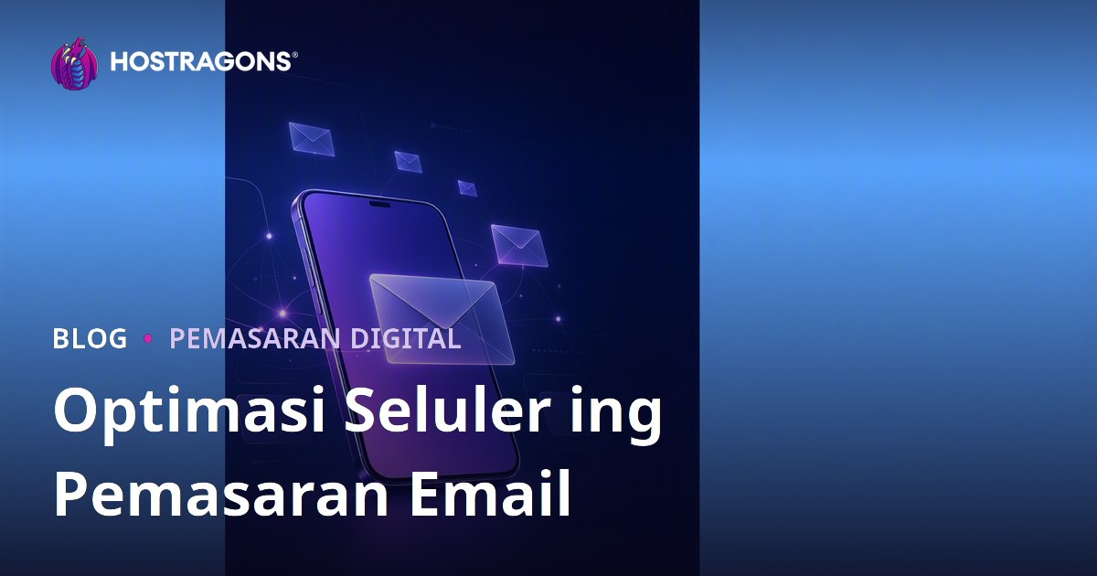 Optimasi Seluler ing Pemasaran Email