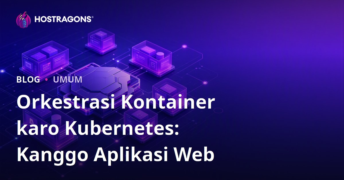 Orkestrasi Kontainer karo Kubernetes: Kanggo Aplikasi Web