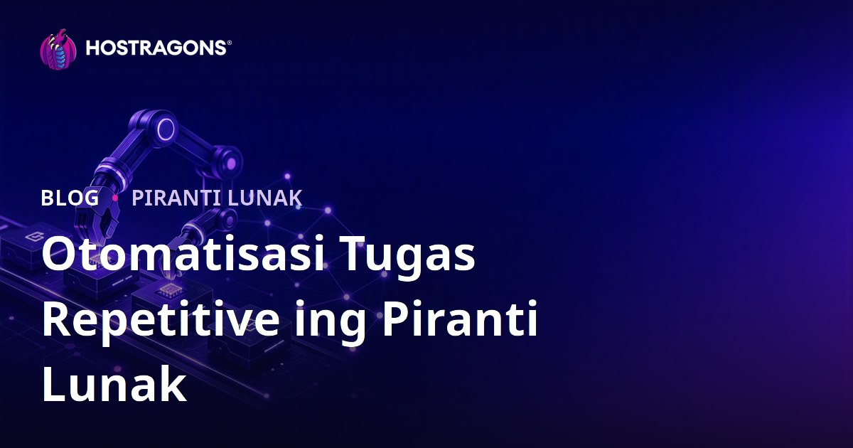 Otomatisasi Tugas Repetitive ing Piranti Lunak