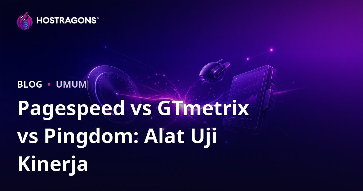 Pagespeed vs GTmetrix vs Pingdom: Alat Uji Kinerja