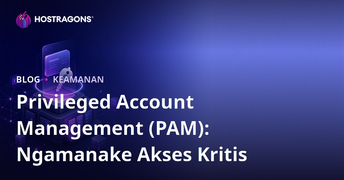 Privileged Account Management (PAM): Ngamanake Akses Kritis