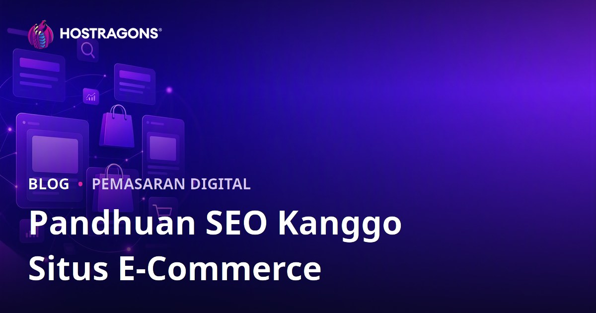 Pandhuan SEO Toko Online: Optimasi Kaca Kategori lan Produk Supaya Payu