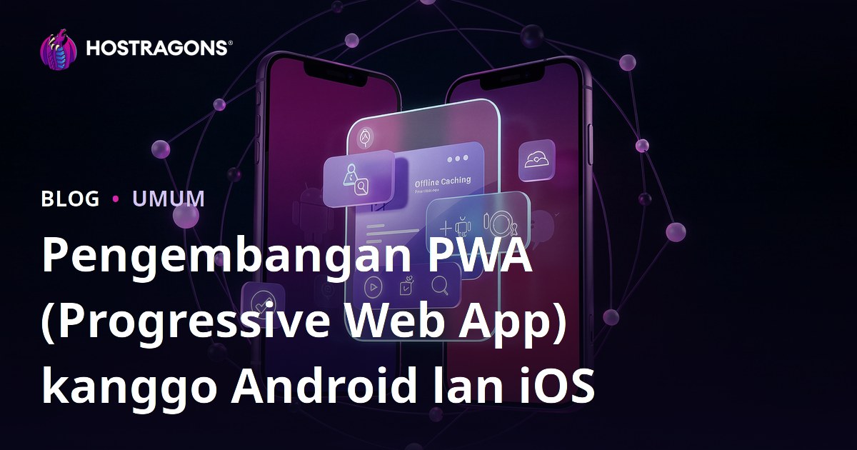 Pengembangan PWA (Progressive Web App) kanggo Android lan iOS