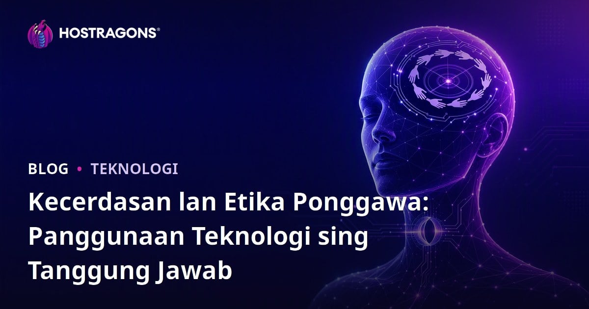 Kecerdasan lan Etika Ponggawa: Panggunaan Teknologi sing Tanggung Jawab
