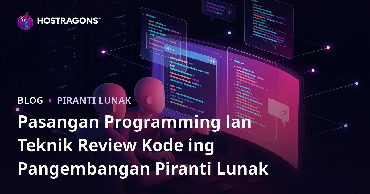 Pasangan Programming lan Teknik Review Kode ing Pangembangan Piranti Lunak