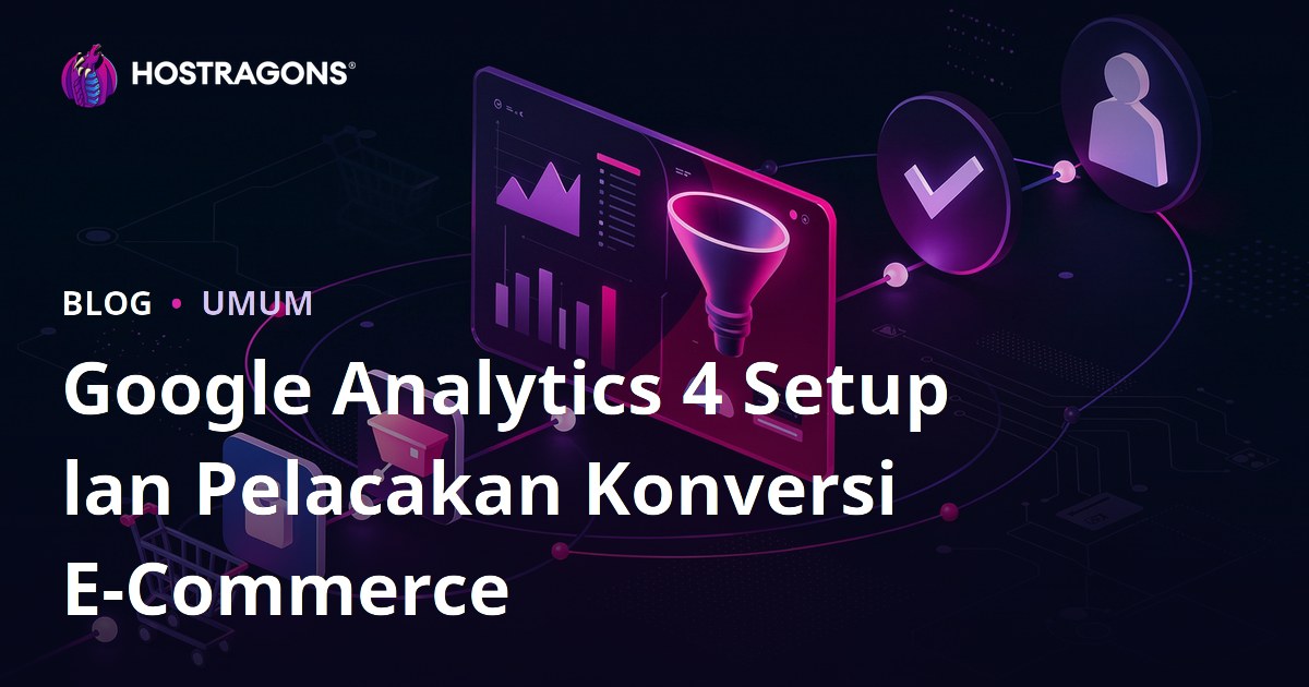 Google Analytics 4 Setup lan Pelacakan Konversi E-Commerce