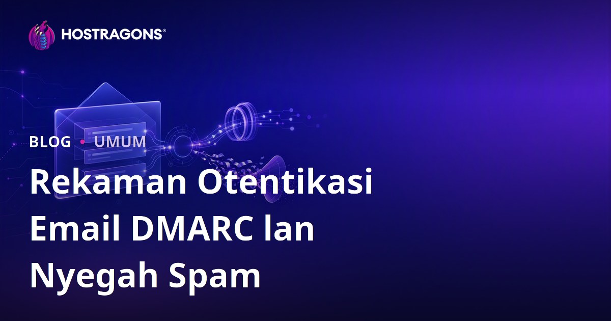 Rekaman Otentikasi Email DMARC lan Nyegah Spam