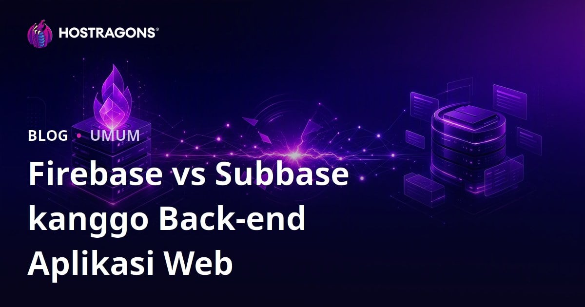 Firebase vs Subbase kanggo Back-end Aplikasi Web